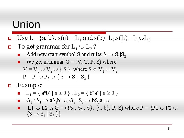 Union o o Use L= {a, b}, s(a) = L 1 and s(b)=L 2.