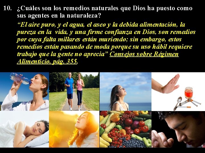 10. ¿Cuáles son los remedios naturales que Dios ha puesto como sus agentes en