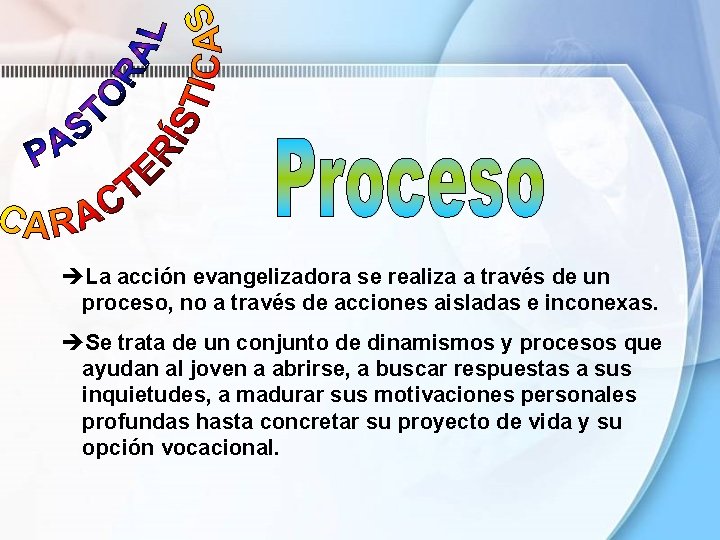èLa acción evangelizadora se realiza a través de un proceso, no a través de èLa acción evangelizadora se realiza a través de un proceso, no a través de