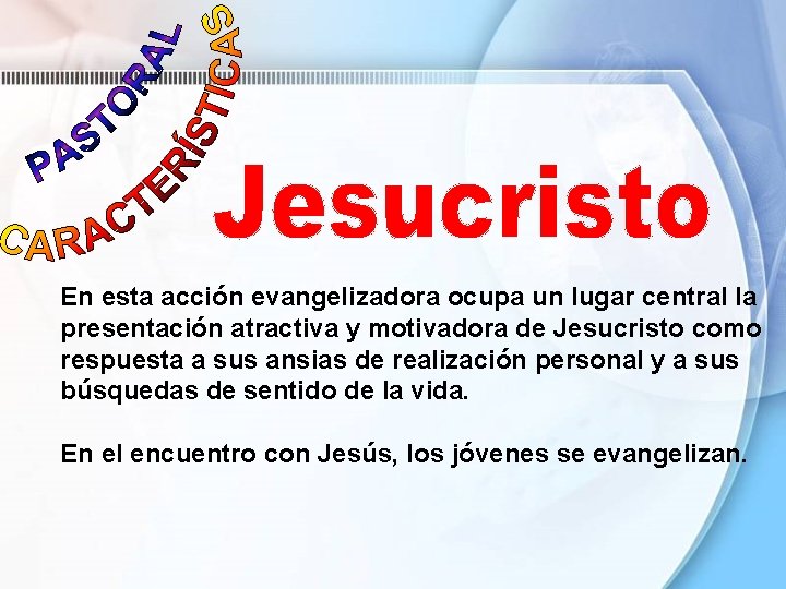 En esta acción evangelizadora ocupa un lugar central la presentación atractiva y motivadora de En esta acción evangelizadora ocupa un lugar central la presentación atractiva y motivadora de