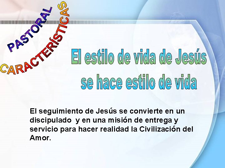 El seguimiento de Jesús se convierte en un discipulado y en una misión de El seguimiento de Jesús se convierte en un discipulado y en una misión de
