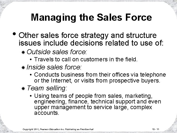 Managing the Sales Force • Other sales force strategy and structure issues include decisions Managing the Sales Force • Other sales force strategy and structure issues include decisions