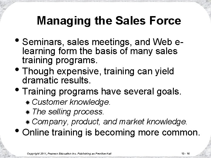 Managing the Sales Force • Seminars, sales meetings, and Web e • • learning Managing the Sales Force • Seminars, sales meetings, and Web e • • learning