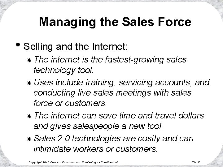 Managing the Sales Force • Selling and the Internet: The internet is the fastest-growing Managing the Sales Force • Selling and the Internet: The internet is the fastest-growing