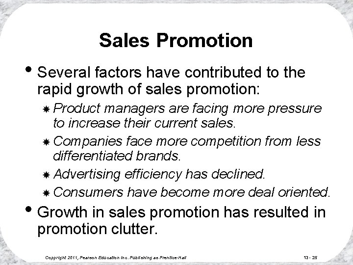 Sales Promotion • Several factors have contributed to the rapid growth of sales promotion: Sales Promotion • Several factors have contributed to the rapid growth of sales promotion: