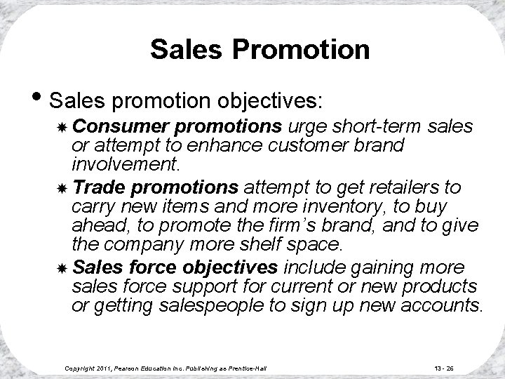 Sales Promotion • Sales promotion objectives: Consumer promotions urge short-term sales or attempt to Sales Promotion • Sales promotion objectives: Consumer promotions urge short-term sales or attempt to