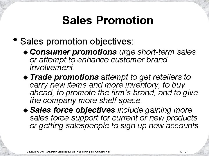 Sales Promotion • Sales promotion objectives: Consumer promotions urge short-term sales or attempt to Sales Promotion • Sales promotion objectives: Consumer promotions urge short-term sales or attempt to