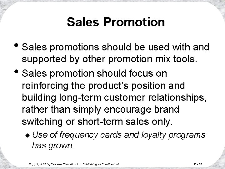 Sales Promotion • Sales promotions should be used with and • supported by other Sales Promotion • Sales promotions should be used with and • supported by other