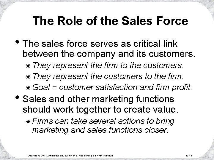The Role of the Sales Force • The sales force serves as critical link The Role of the Sales Force • The sales force serves as critical link