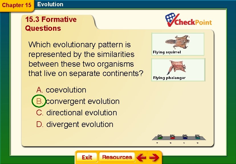 Chapter 15 Evolution 15. 3 Formative Questions Which evolutionary pattern is represented by the