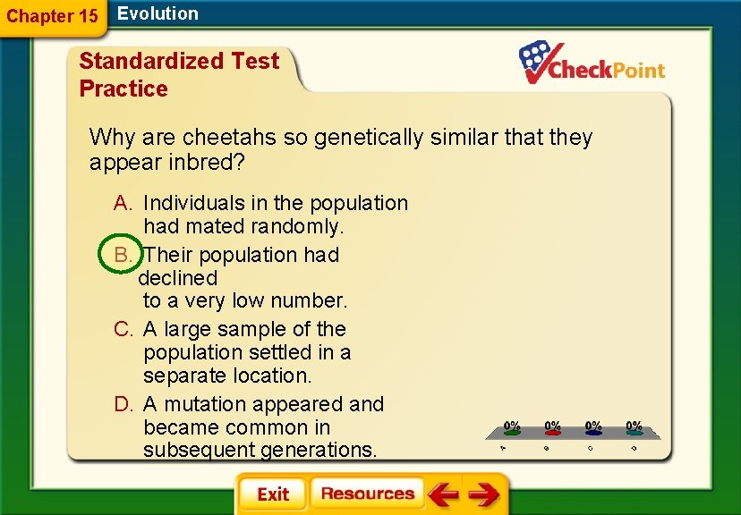 Chapter 15 Evolution Standardized Test Practice Why are cheetahs so genetically similar that they