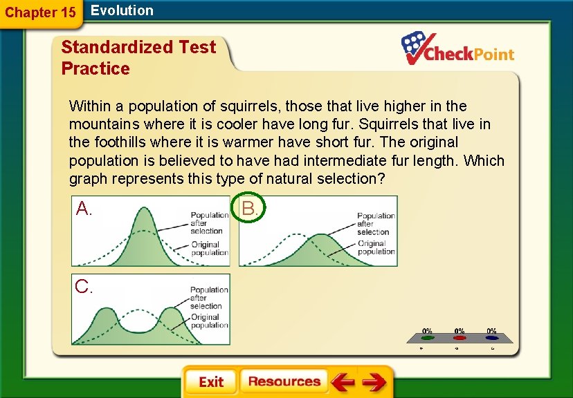 Chapter 15 Evolution Standardized Test Practice Within a population of squirrels, those that live