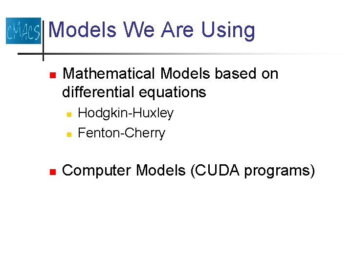 Models We Are Using n Mathematical Models based on differential equations n n n