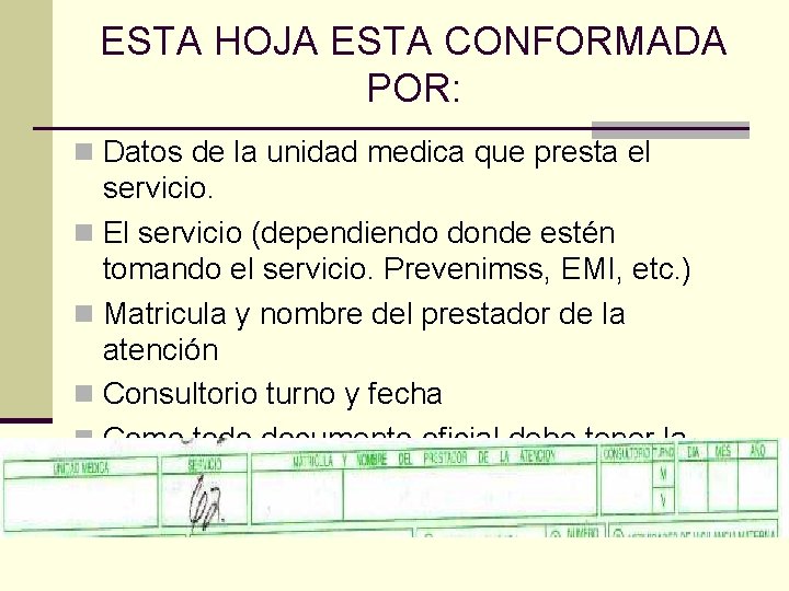 ESTA HOJA ESTA CONFORMADA POR: n Datos de la unidad medica que presta el