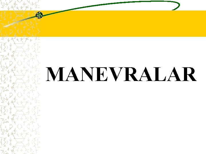 MANEVRALAR 