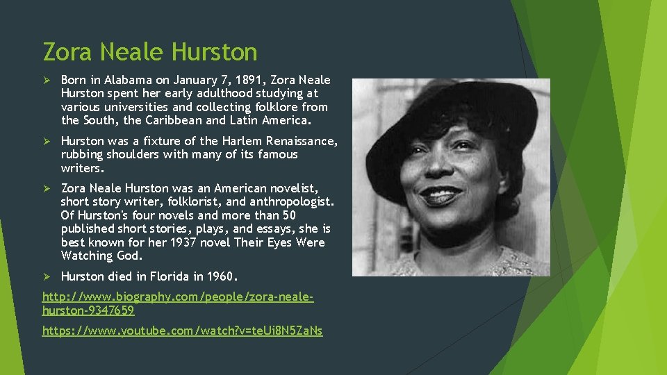 Zora Neale Hurston Ø Born in Alabama on January 7, 1891, Zora Neale Hurston