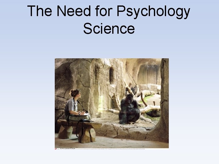 The Need for Psychology Science 