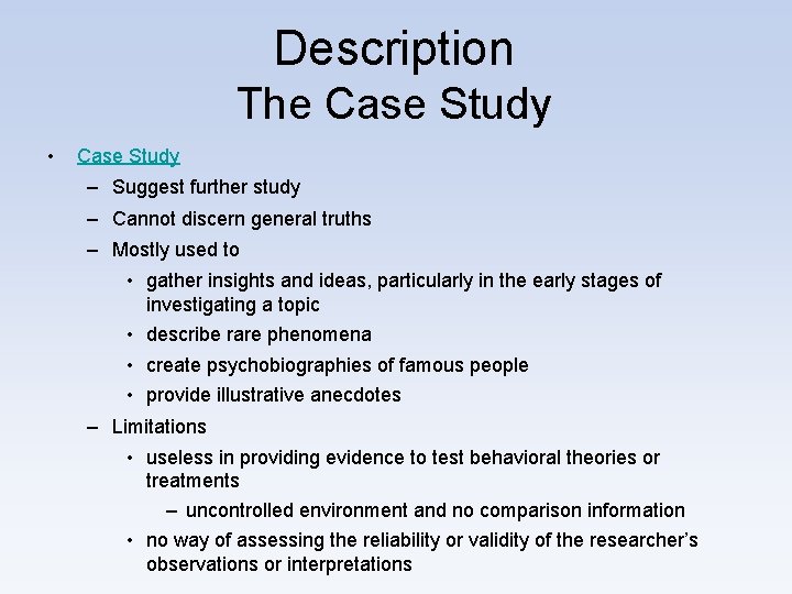 Description The Case Study • Case Study – Suggest further study – Cannot discern