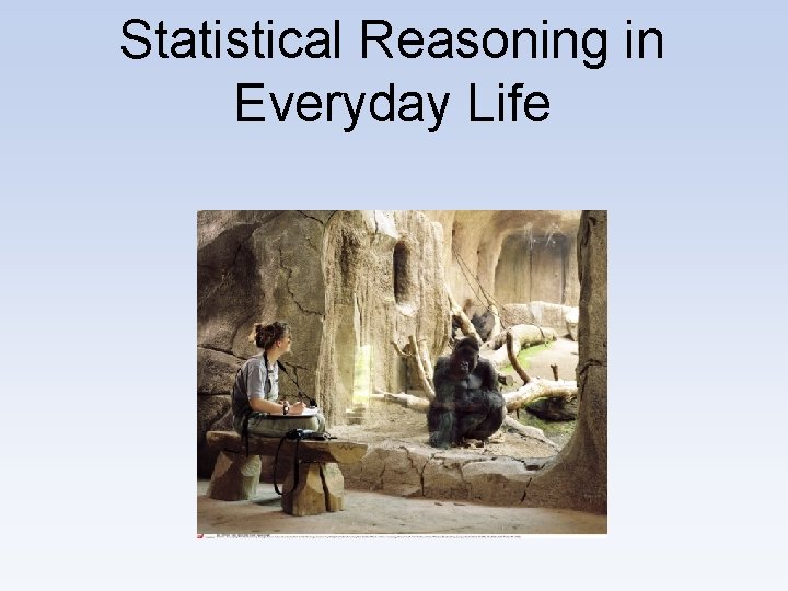 Statistical Reasoning in Everyday Life 