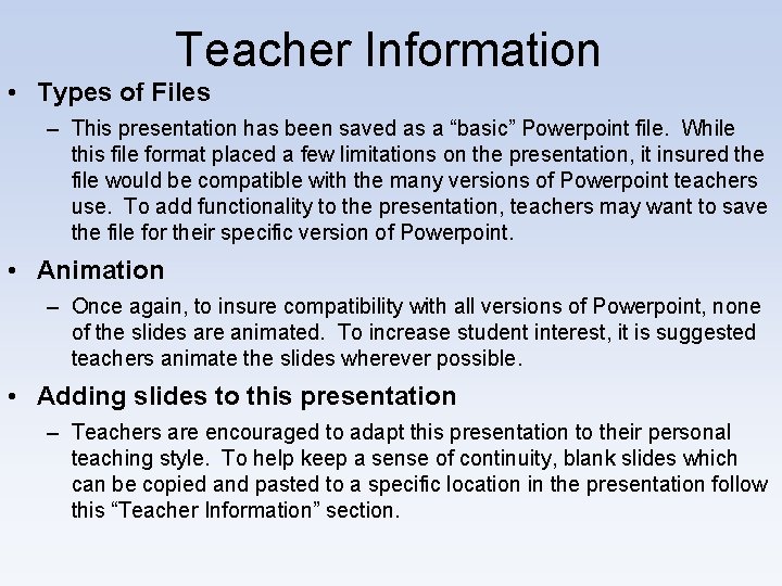 Teacher Information • Types of Files – This presentation has been saved as a