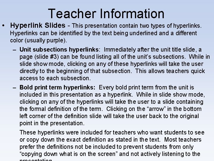 Teacher Information • Hyperlink Slides - This presentation contain two types of hyperlinks. Hyperlinks