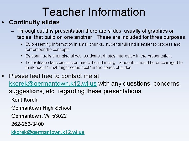 Teacher Information • Continuity slides – Throughout this presentation there are slides, usually of