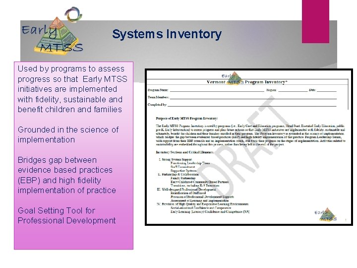 Systems Inventory Used by programs to assess progress so that Early MTSS initiatives are