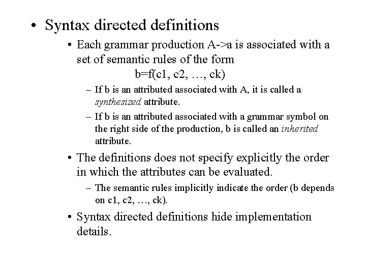  • Syntax directed definitions • Each grammar production A->a is associated with a