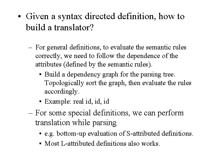  • Given a syntax directed definition, how to build a translator? – For