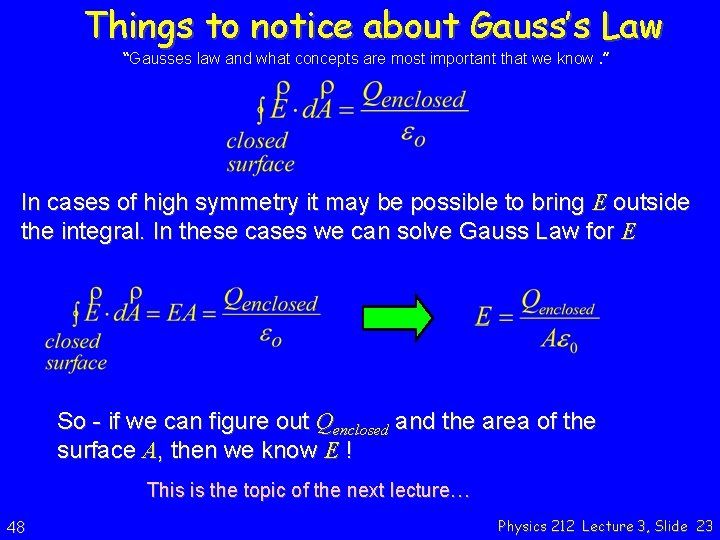 Things to notice about Gauss’s Law “Gausses law and what concepts are most important