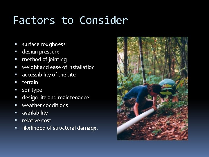 Factors to Consider surface roughness design pressure method of jointing weight and ease of