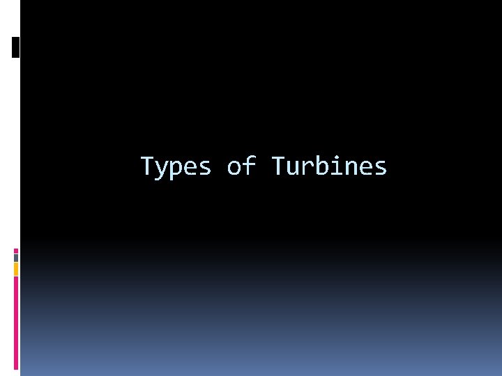 Types of Turbines 