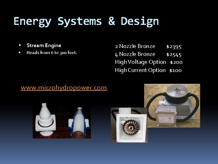 Energy Systems & Design Stream Engine Heads from 6 to 300 feet. www. microhydropower.