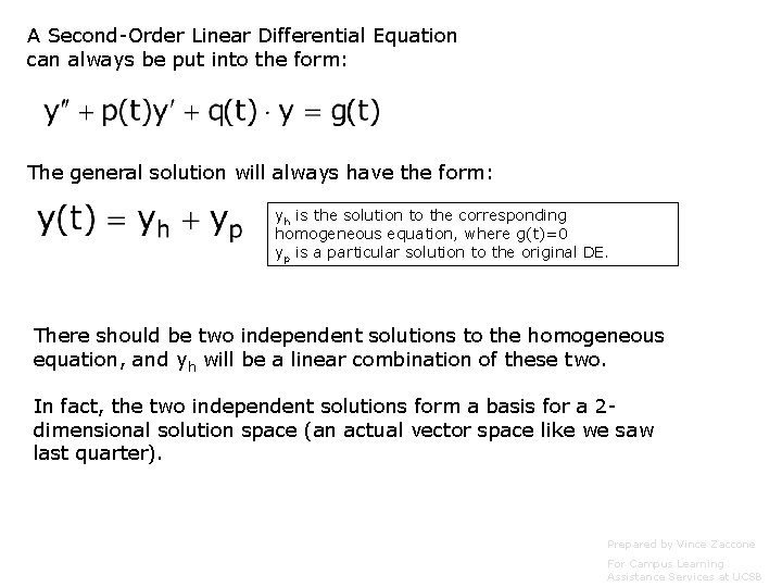 A Second-Order Linear Differential Equation can always be put into the form: The general