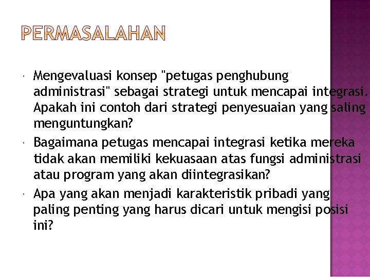  Mengevaluasi konsep "petugas penghubung administrasi" sebagai strategi untuk mencapai integrasi. Apakah ini contoh