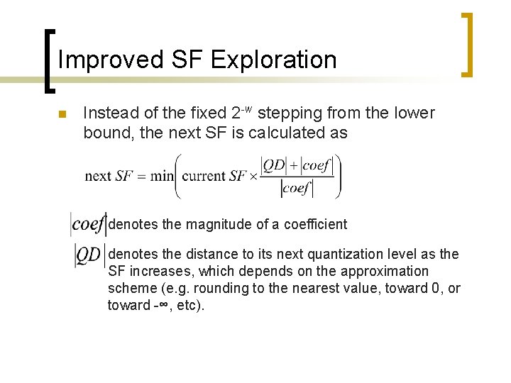 Improved SF Exploration n Instead of the fixed 2 -w stepping from the lower