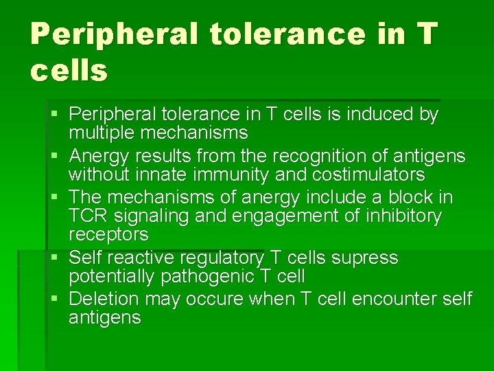 Peripheral tolerance in T cells § Peripheral tolerance in T cells is induced by