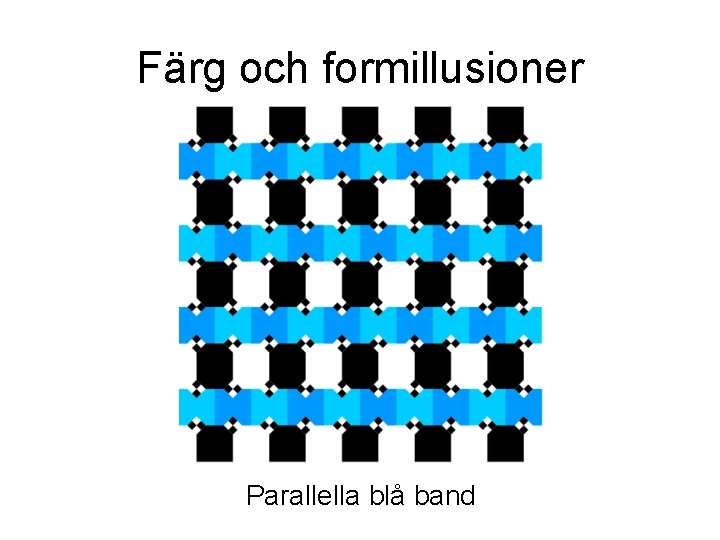 Färg och formillusioner Parallella blå band Färg och formillusioner Parallella blå band