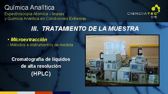 Química Analítica Espectroscopía Atómica – Masas y Química Analítica en Condiciones Extremas III. TRATAMIENTO