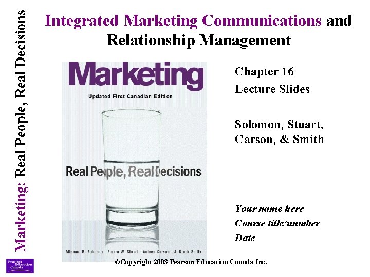 Marketing: Real People, Real Decisions Integrated Marketing Communications and Relationship Management Chapter 16 Lecture