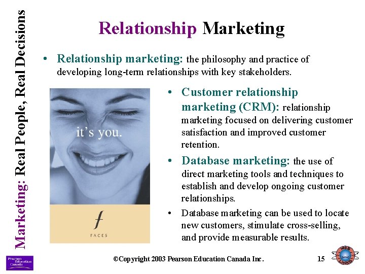 Marketing: Real People, Real Decisions Relationship Marketing • Relationship marketing: the philosophy and practice