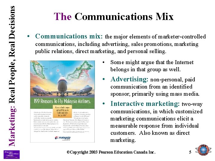 Marketing: Real People, Real Decisions The Communications Mix • Communications mix: the major elements