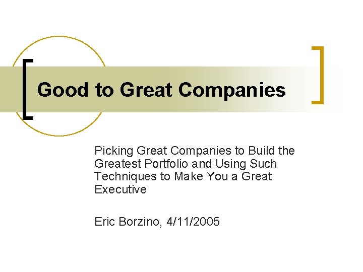 Good to Great Companies Picking Great Companies to Build the Greatest Portfolio and Using