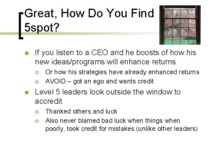 Great, How Do You Find 5 spot? n If you listen to a CEO