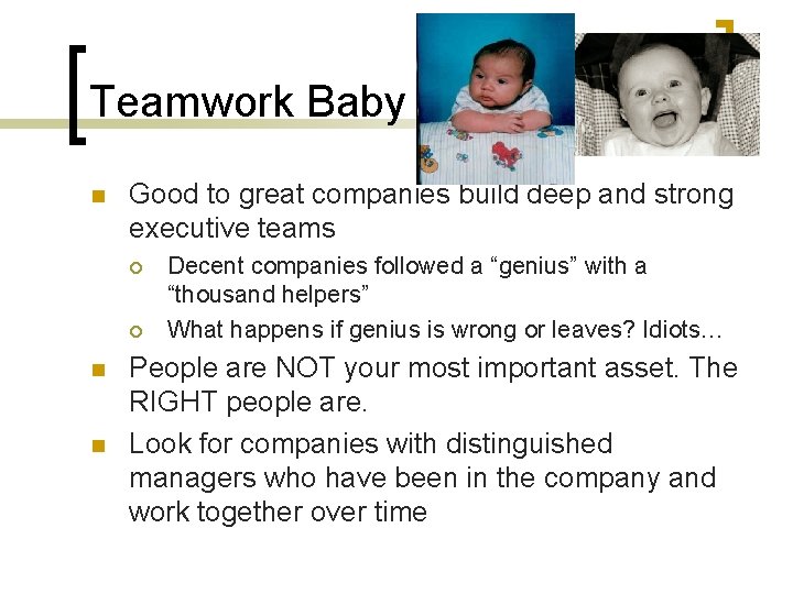 Teamwork Baby n Good to great companies build deep and strong executive teams ¡