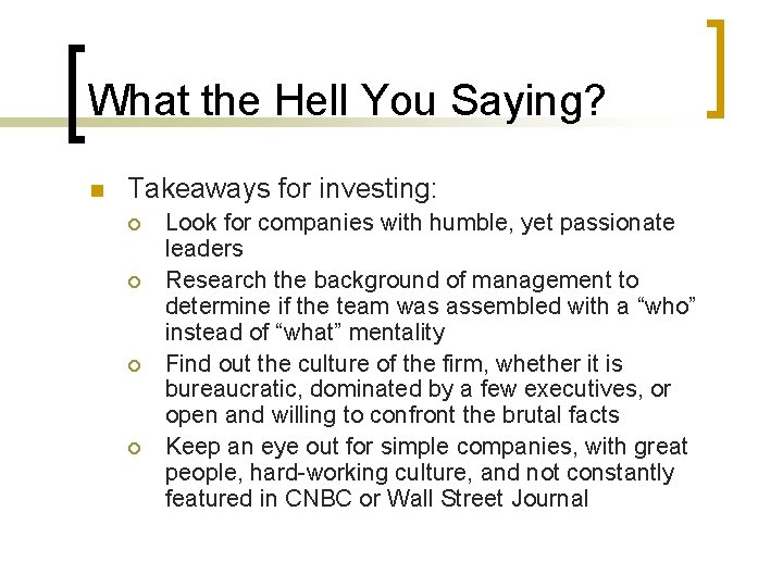 What the Hell You Saying? n Takeaways for investing: ¡ ¡ Look for companies