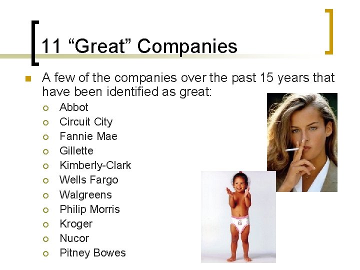 11 “Great” Companies n A few of the companies over the past 15 years