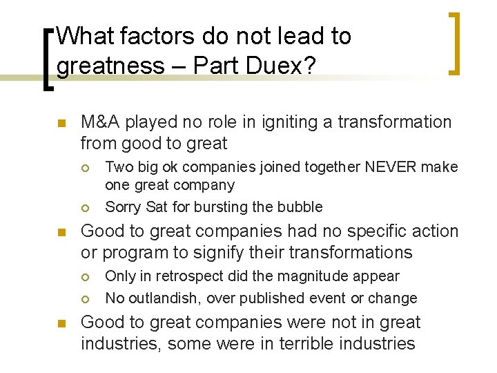 What factors do not lead to greatness – Part Duex? n M&A played no