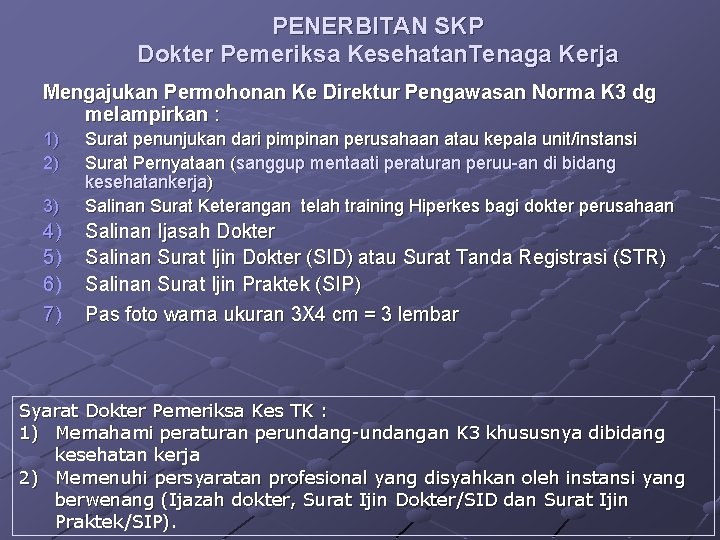 PENERBITAN SKP Dokter Pemeriksa Kesehatan. Tenaga Kerja Mengajukan Permohonan Ke Direktur Pengawasan Norma K