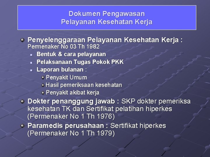 Dokumen Pengawasan Pelayanan Kesehatan Kerja Penyelenggaraan Pelayanan Kesehatan Kerja : Permenaker No 03 Th